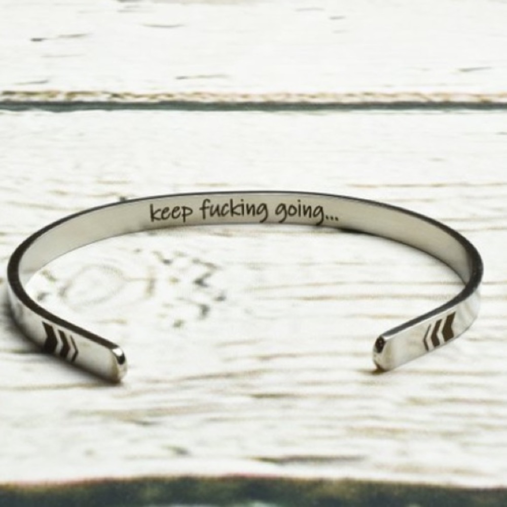 Silvertone ‘Keep F’n Going’ Cuff